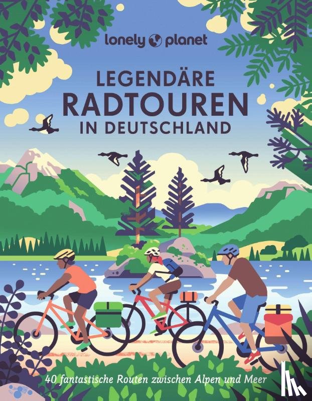 Dauscher, Jörg, Jeske, Cornelia, Klotz, Dagmar, Häring, Volker - LONELY PLANET Bildband Legendäre Radtouren in Deutschland