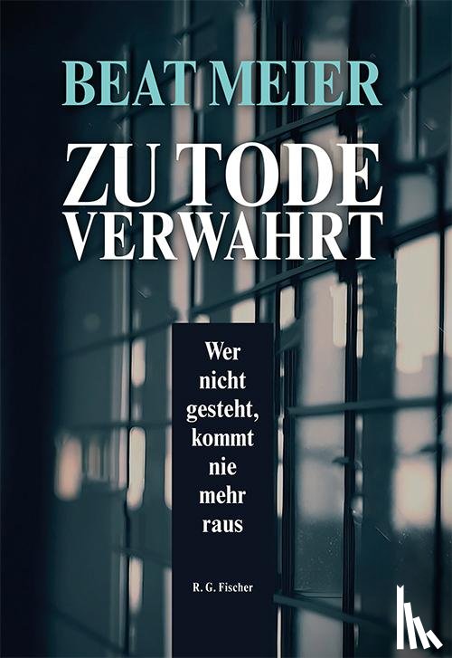 Meier, Beat - Zu Tode verwahrt