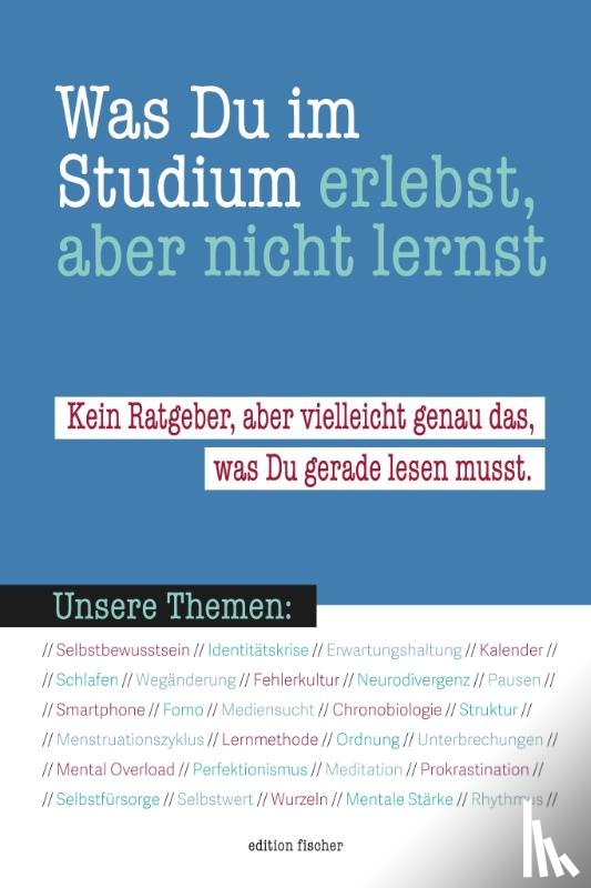  - Was du im Studium erlebst, aber nicht lernst