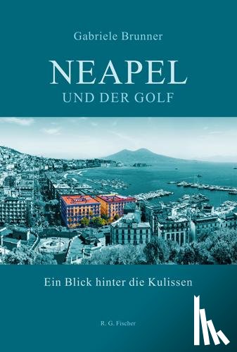 Brunner, Gabriele - Neapel und der Golf