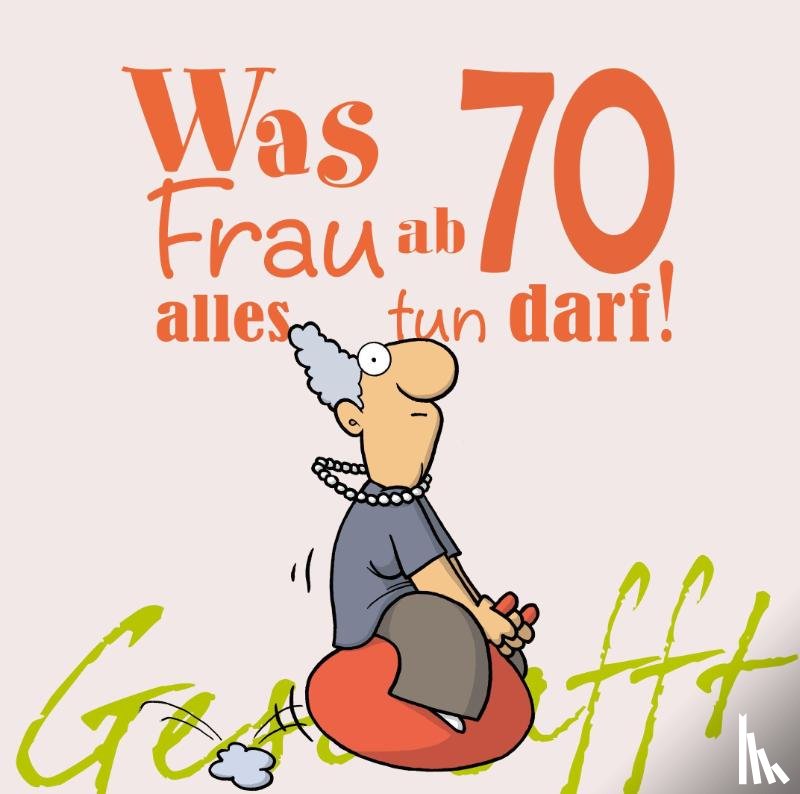Kernbach, Michael - Geschafft! Was Frau ab 70 alles tun darf