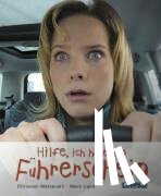 Matzerath, Christian, Land, Mark - Hilfe, ich habe den Führerschein!