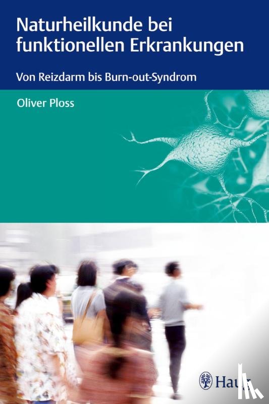 Ploss, Oliver - Naturheilkunde bei funktionellen Erkrankungen