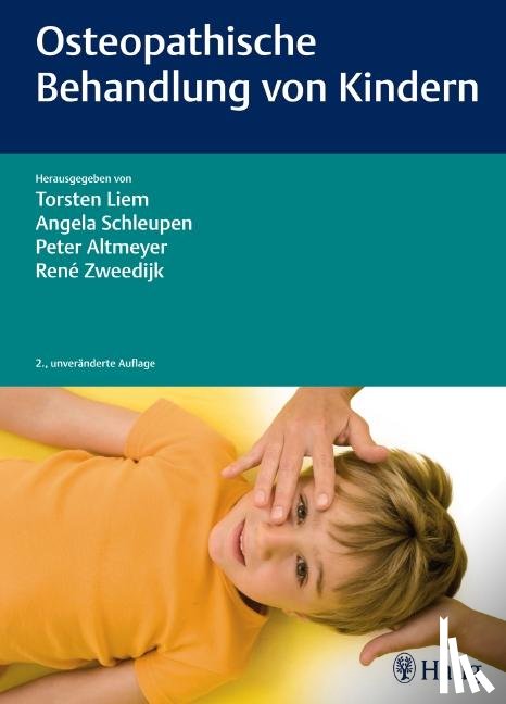 Liem, Torsten, Schleupen, Angela, Altmeyer, Peter, Zweedijk, Rene - Osteopathische Behandlung von Kindern