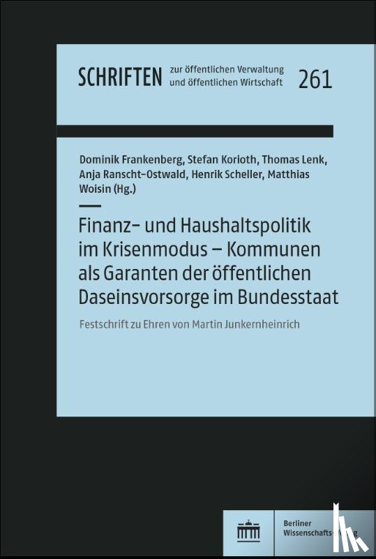  - Finanz- und Haushaltspolitik im Krisenmodus - Kommunen als Garanten der öffentlichen Daseinsvorsorge im Bundesstaat