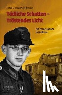 Goldmann, Gereon - Tödliche Schatten - Tröstendes Licht