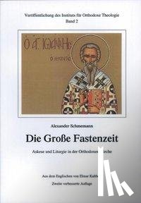 Schmemann, Alexander - Die Große Fastenzeit. Askese und Liturgie in der Orthodoxen Kirche