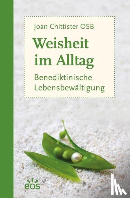 Chittister, Joan - Weisheit im Alltag - Benediktinische Lebensbewältigung