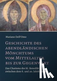 Dell'Omo, Mario - Geschichte des abendländischen Mönchtums vom Mittelalter bis zur Gegenwart