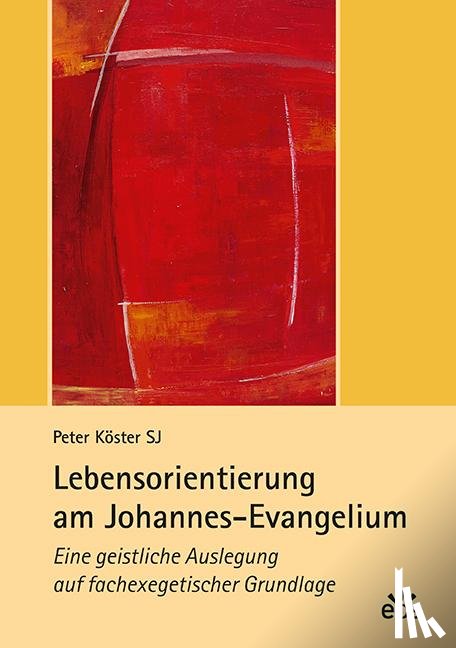 Köster, Peter - Lebensorientierung am Johannes-Evangelium