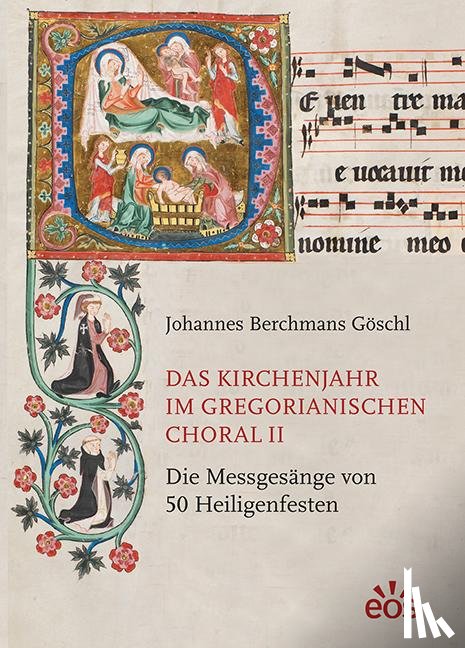 Göschl, Johannes Berchmans - Das Kirchenjahr im Gregorianischen Choral II