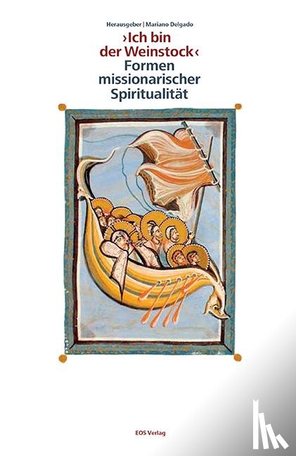  - " Ich bin der Weinstock " - Formen missionarischer Spiritualität