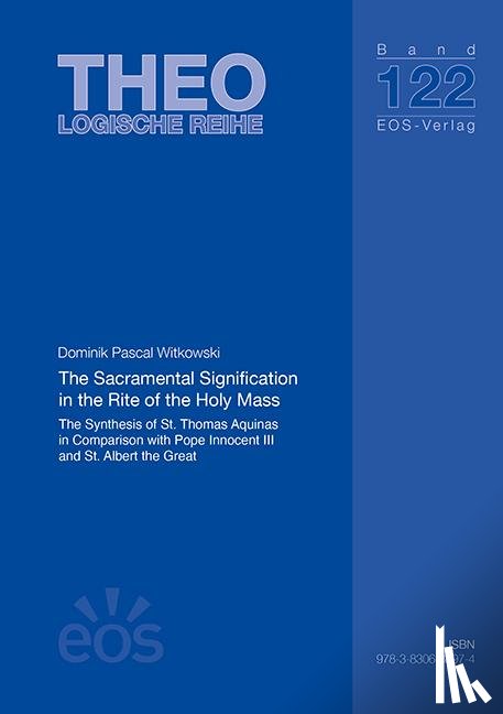 Witkowski, Dominik Pascal - The Sacramental Signification in the Rite of the Holy Mass
