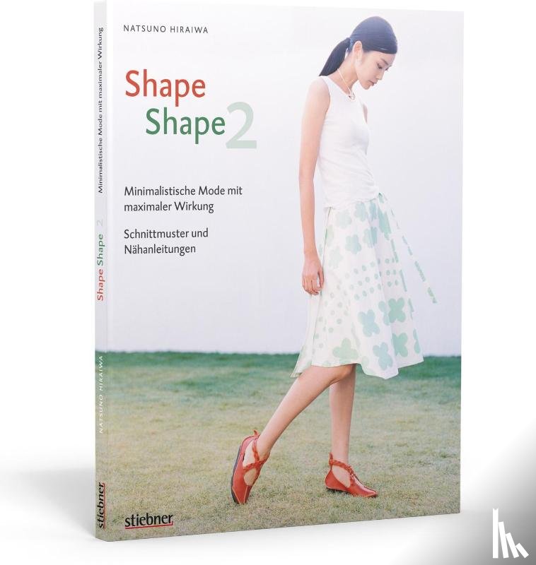 Hiraiwa, Natsuno - Shape Shape 2 - Minimalistische Mode mit maximaler Wirkung - Schnittmuster und Nähanleitungen