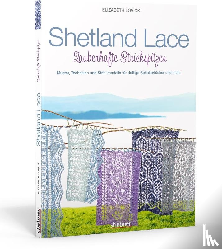 Lovick, Elizabeth - Shetland Lace - Zauberhafte Strickspitzen