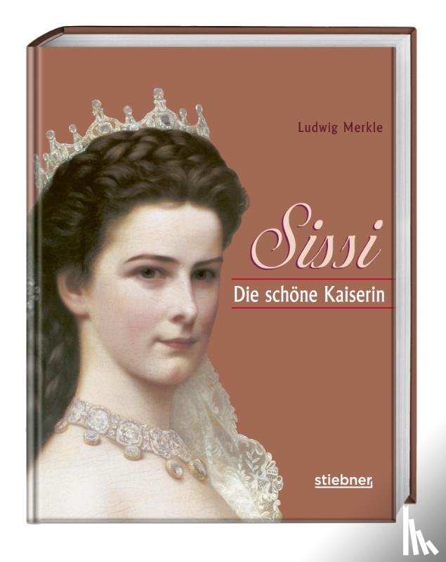 Merkle, Ludwig - Sissi. Die schöne Kaiserin
