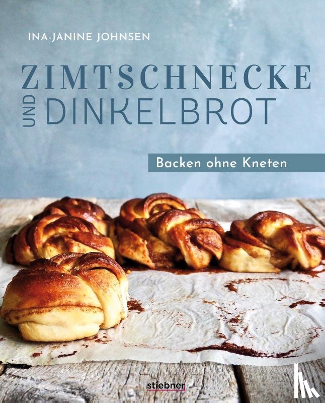 Johnsen, Ina-Janine - Zimtschnecke und Dinkelbrot