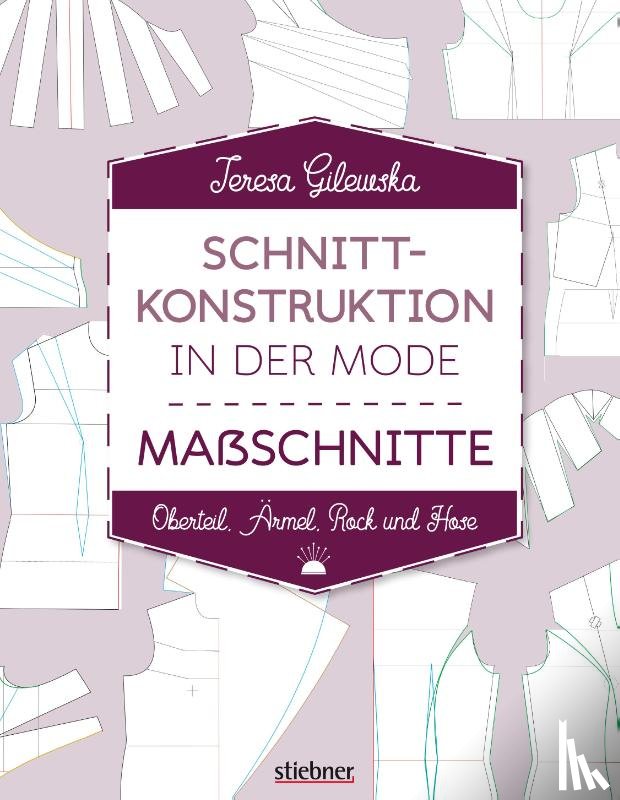 Gilewska, Teresa - Schnittkonstruktion in der Mode - Maßschnitte