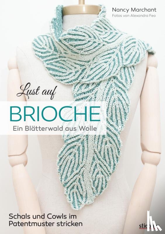 Marchant, Nancy - Lust auf Brioche: Ein Blätterwald aus Wolle.