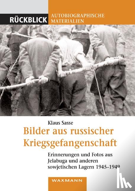 Sasse, Klaus - Bilder aus russischer Kriegsgefangenschaft