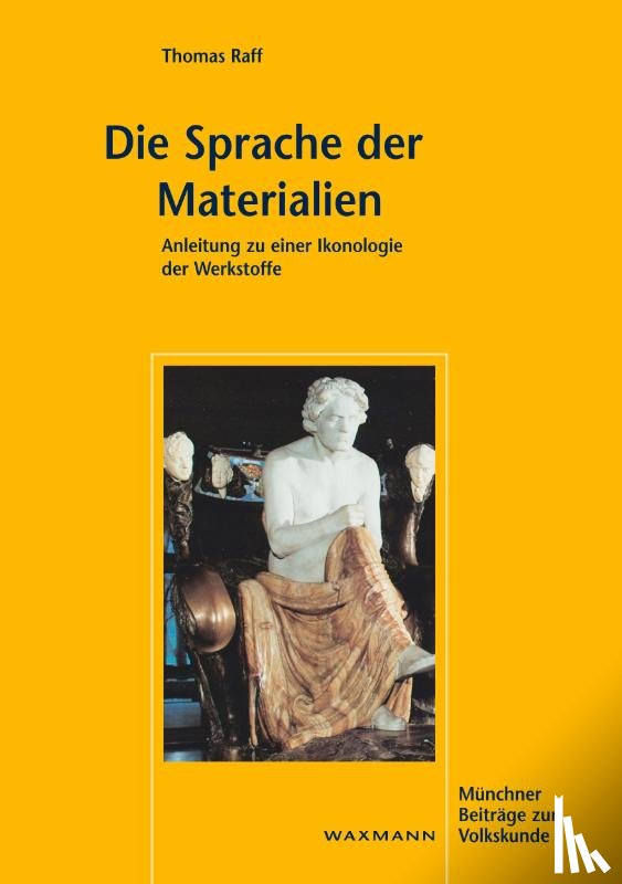 Raff, Thomas - Die Sprache der Materialien