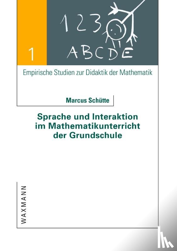 Schutte, Marcus - Sprache und Interaktion im Mathematikunterricht der Grundschule