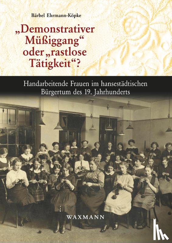 Ehrmann-Koepke, Barbel - Demonstrativer Mussiggang oder rastlose Tatigkeit?