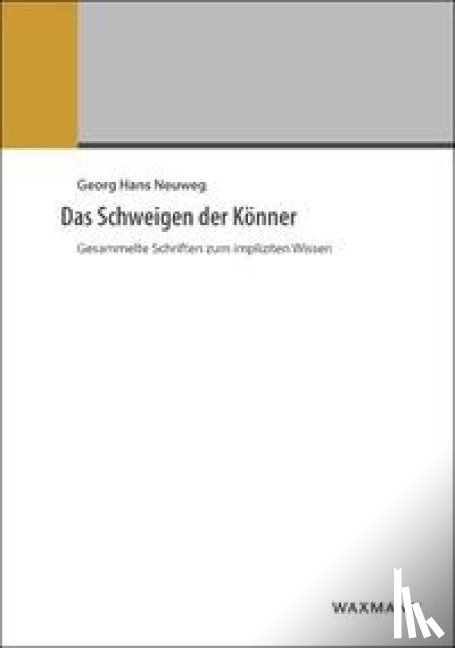 Neuweg, Georg Hans - Das Schweigen der Könner