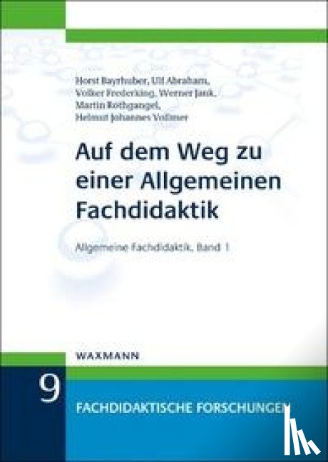 Bayrhuber, Horst, Abraham, Ulf, Frederking, Volker, Jank, Werner - Auf dem Weg zu einer Allgemeinen Fachdidaktik