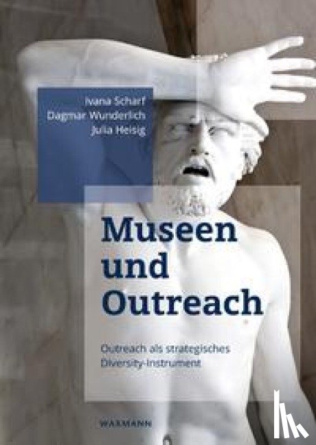 Scharf, Ivana, Wunderlich, Dagmar, Heisig, Julia - Museen und Outreach