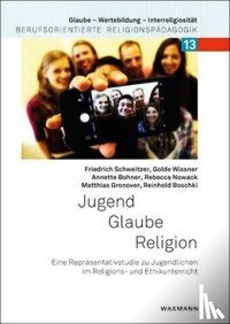 Schweitzer, Friedrich, Wissner, Golde, Bohner, Annette, Nowack, Rebecca - Jugend - Glaube - Religion