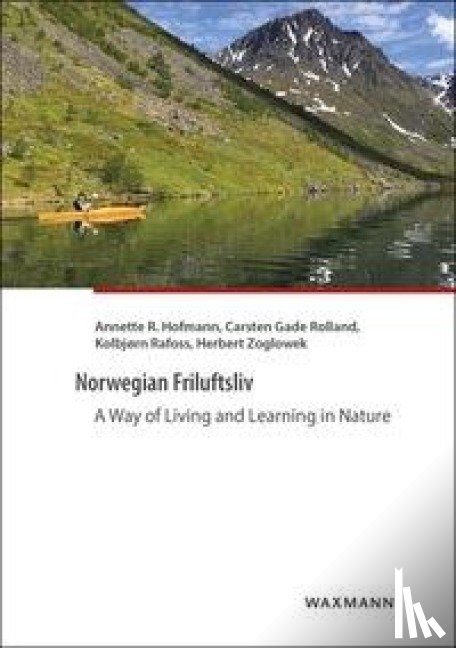 Hofmann, Annette R., Rolland, Carsten Gade, Rafoss, Kolbjørn, Zoglowek, Herbert - Norwegian Friluftsliv