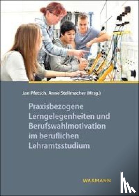  - Praxisbezogene Lerngelegenheiten und Berufswahlmotivation im beruflichen Lehramtsstudium
