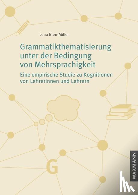 Bien-Miller, Lena - Grammatikthematisierung unter der Bedingung von Mehrsprachigkeit