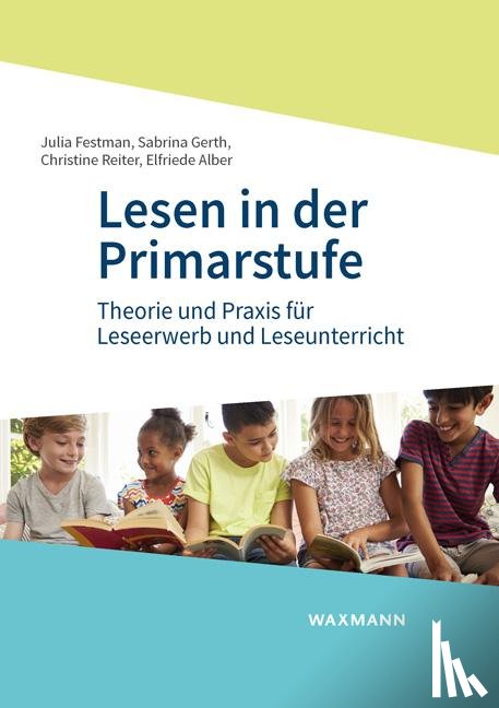 Festman, Julia, Gerth, Sabrina, Reiter, Christine, Alber, Elfriede - Lesen in der Primarstufe
