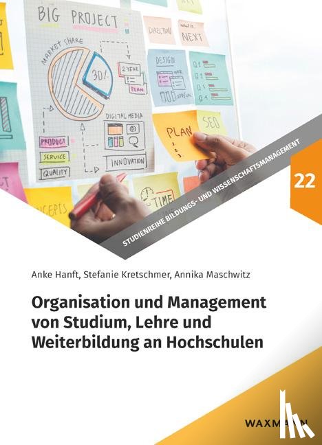 Hanft, Anke, Kretschmer, Stefanie, Maschwitz, Annika - Organisation und Management von Studium, Lehre und Weiterbildung an Hochschulen