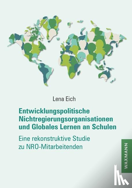 Eich, Lena - Entwicklungspolitische Nichtregierungsorganisationen und Globales Lernen an Schulen