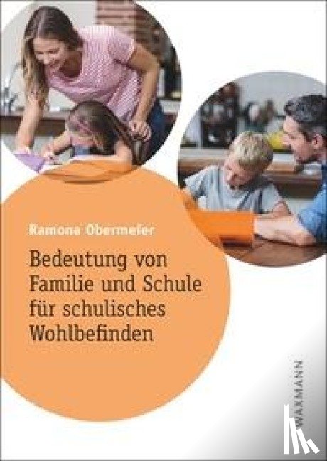 Obermeier, Ramona - Bedeutung von Familie und Schule für schulisches Wohlbefinden