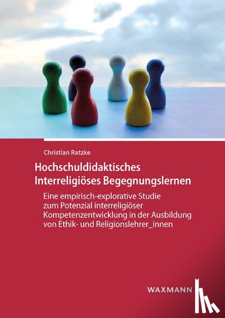 Ratzke, Christian - Hochschuldidaktisches Interreligiöses Begegnungslernen
