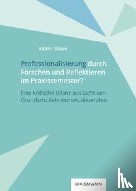 Glawe, Katrin - Professionalisierung durch Forschen und Reflektieren im Praxissemester?