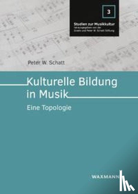 Schatt, Peter W. - Kulturelle Bildung in Musik