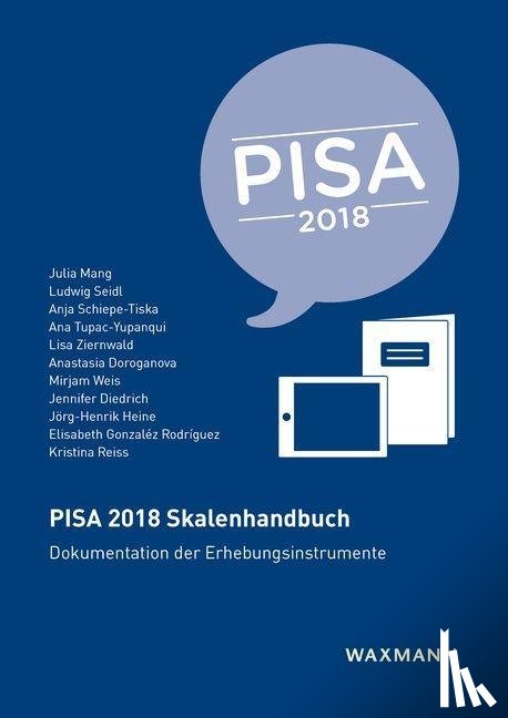 Mang, Julia, Gonzaléz Rodríguez, Elisabeth, Reiss, Kristina, Seidl, Ludwig - PISA 2018 Skalenhandbuch