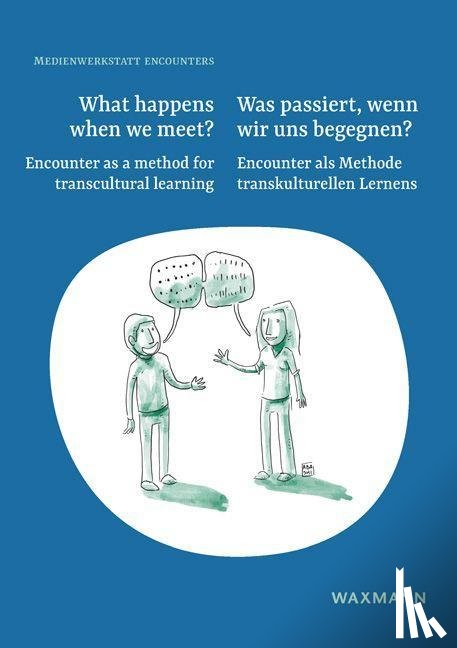 Medienwerkstatt Encounters - What happens when we meet?Was passiert, wenn wir uns begegnen?