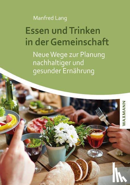 Lang, Manfred - Essen und Trinken in der Gemeinschaft