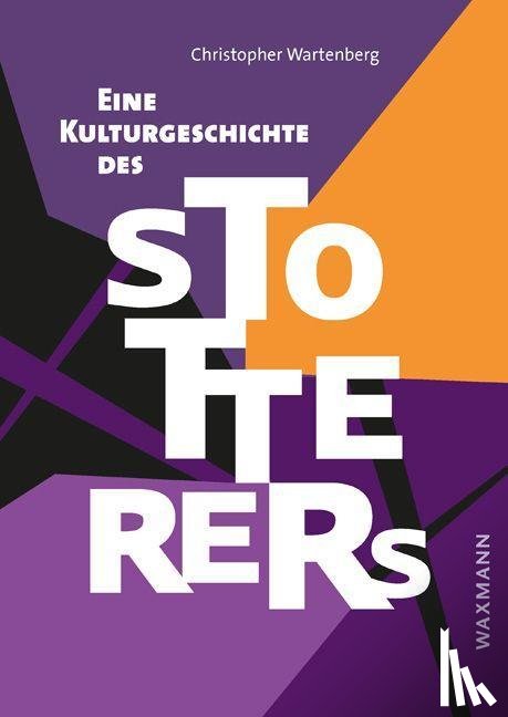 Wartenberg, Christopher - Eine Kulturgeschichte des Stotterers