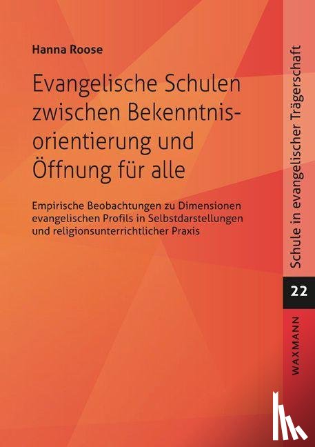 Roose, Hanna - Evangelische Schulen zwischen Bekenntnisorientierung und Öffnung für alle