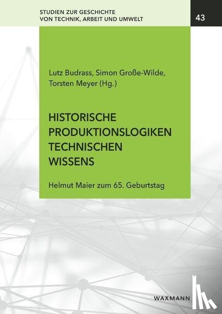  - Historische Produktionslogiken technischen Wissens