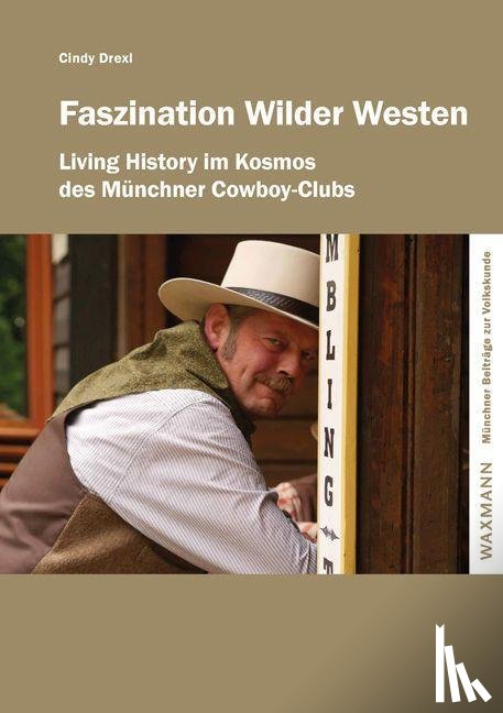 Drexl, Cindy - Faszination Wilder Westen