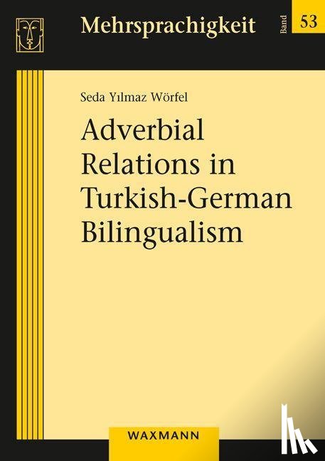 Yilmaz Wörfel, Seda - Adverbial Relations in Turkish-German Bilingualism