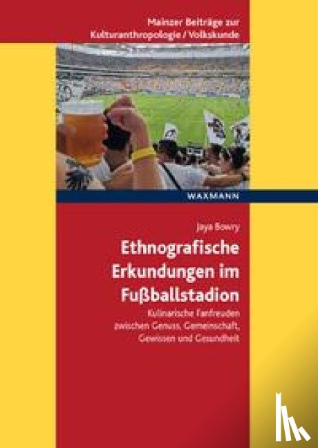 Bowry, Jaya - Ethnografische Erkundungen im Fußballstadion